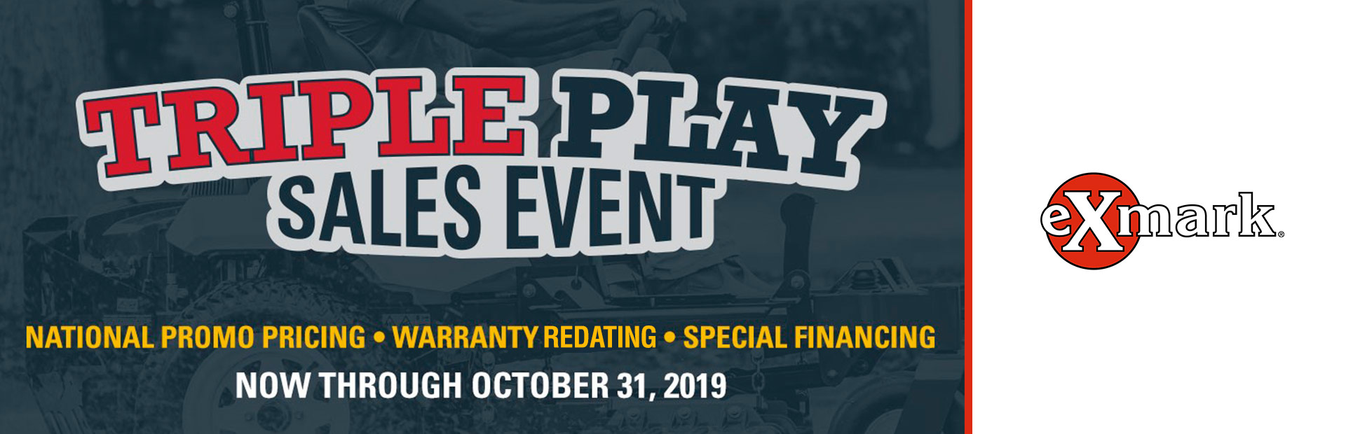 Exmark: Triple Play Sales Event Warranty Redating